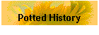 Potted History